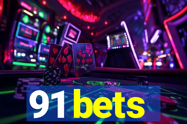 91 bets